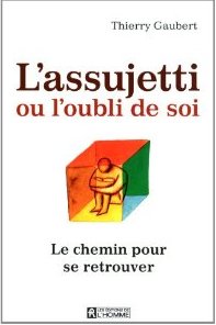 "L'assujetti ou l'oubli de soi"